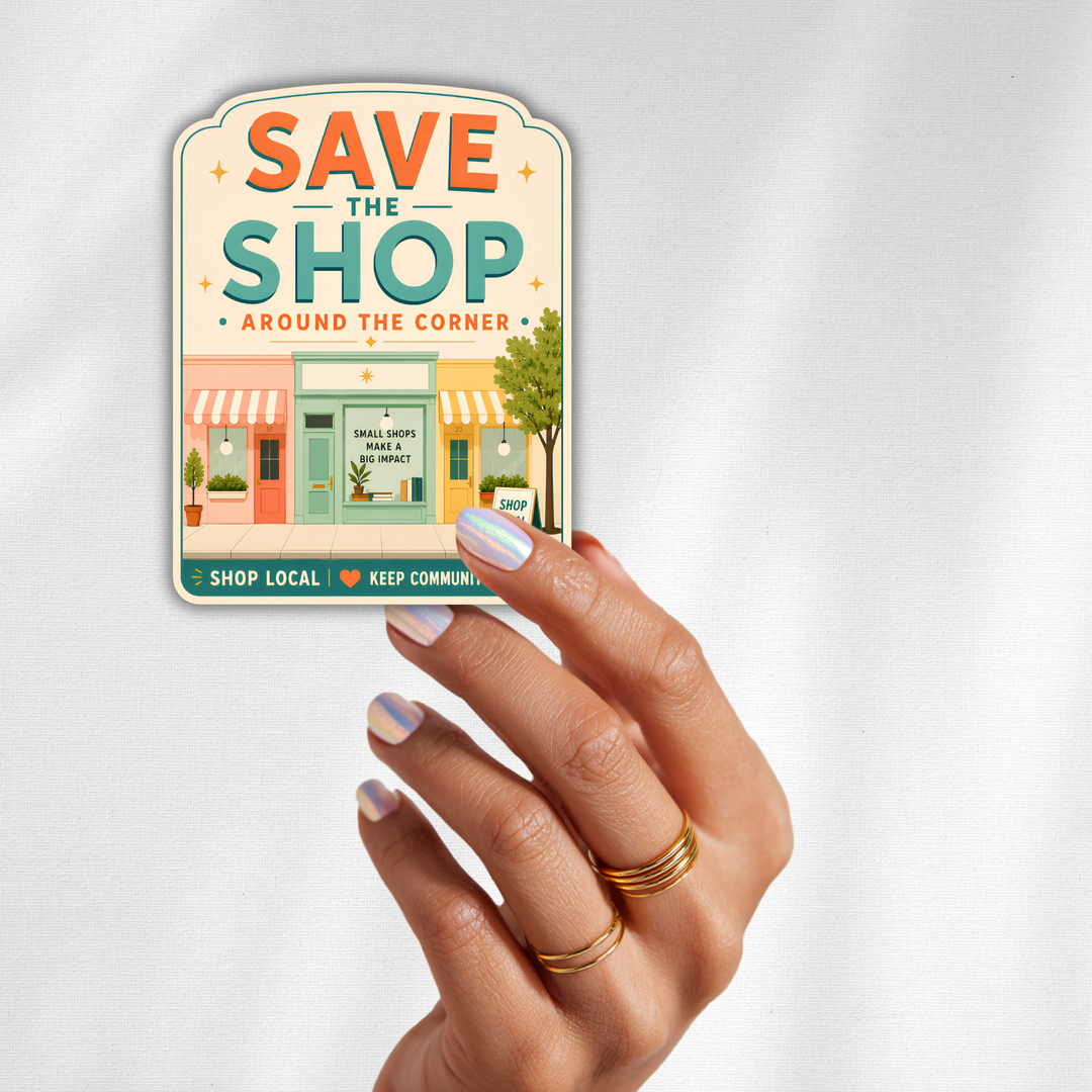 Save the Shop Around the Corner Sticker – Shop Local Small