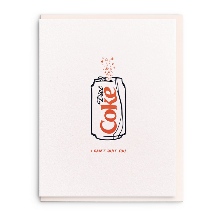 Can't Quit You - Diet Coke Letterpress Valentine Card