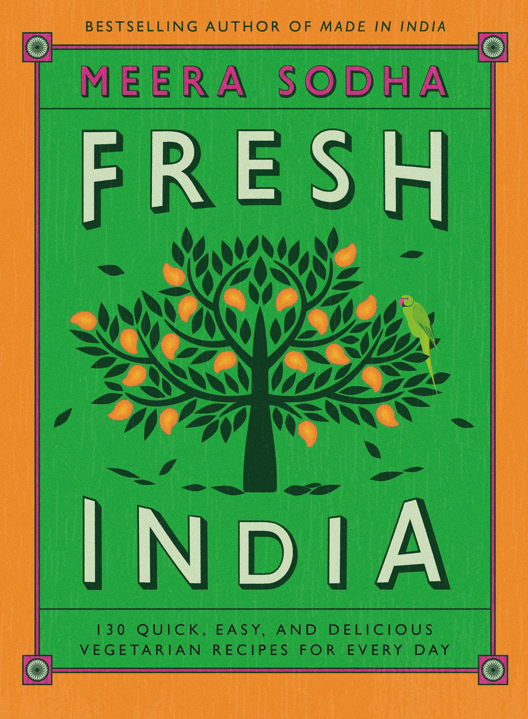 Fresh India 130 Quick & Delicious Vegetarian Recipes