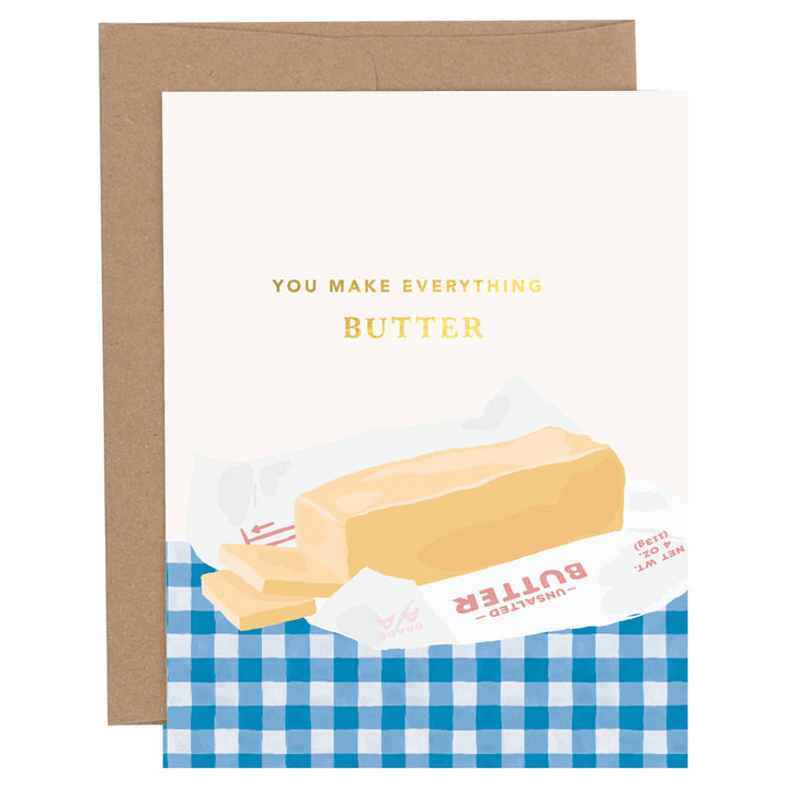 You Make Everything Butter Greeting Card