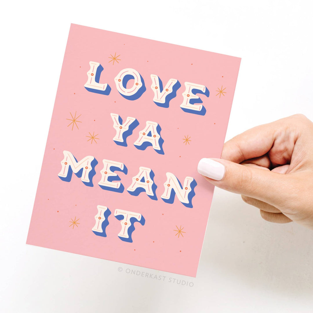 Love Ya Mean It Greeting Card