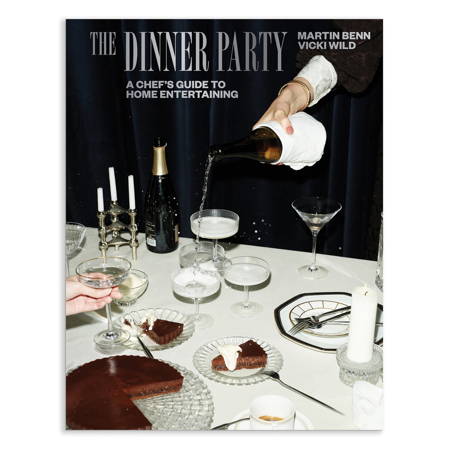 The Dinner Party: A Chef's Guide to Home Entertaining by Martin Benn