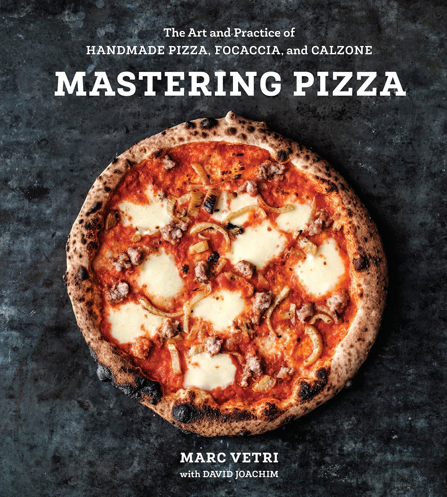 Mastering Pizza by Marc Vetri + David Joachim