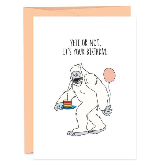 Yeti Or Not Birthday Greeting Card