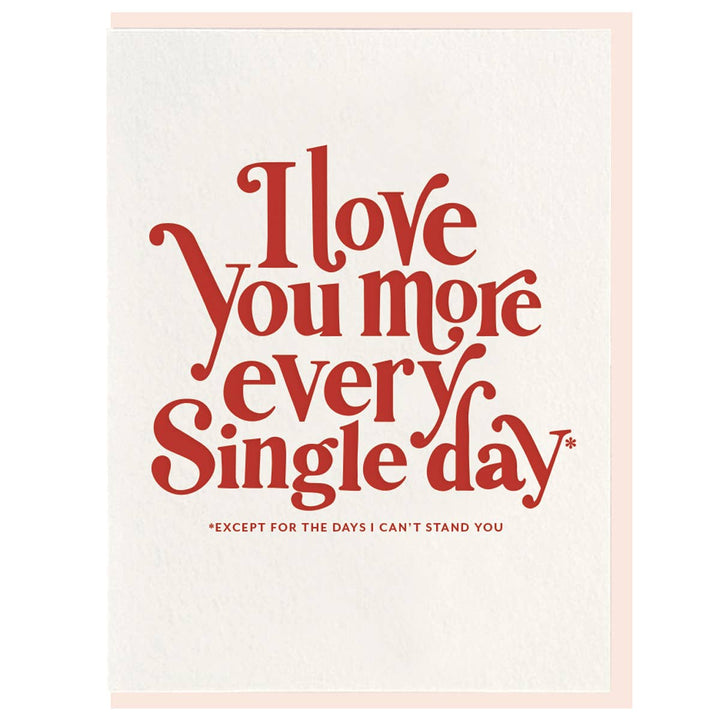 Every Single Day - Letterpress Valentine Greeting Card